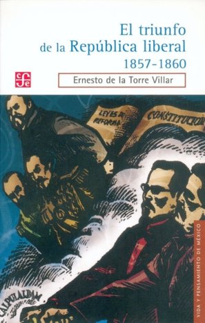 El triunfo de la República liberal (1857-1860), de TORRE VILLAR, ERNESTO DE LA | portada del libro