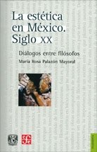 ESTETICA EN MEXICO. SIGLO XX, LA, de PALAZON MAYORAL, MARIA ROSA | portada del libro