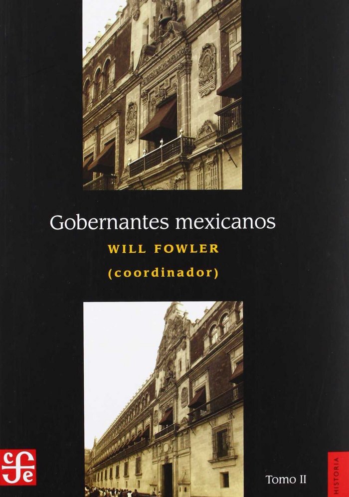 Gobernantes mexicanos II: 1911 - 2000, de FOWLER, WILL (COORD.) | portada del libro