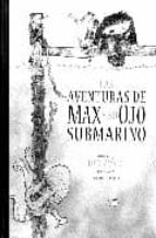 AVENTURAS DE MAX Y SU OJO SUBMARINO, de Luigi Amara | portada del libro