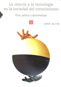CIENCIA Y TECNOLOGIA EN LA SOCIEDAD DEL CONOCIMIENTO,LA, de OLIVE | portada del libro