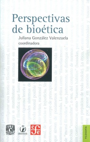 PERSPECTIVAS DE BIOETICA, de GONZALEZ VALENZUELA, JULIANA (COORD) | portada del libro