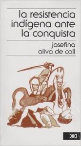 La resistencia indígena ante la conquista, de Oliva de Coll | portada del libro