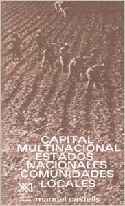 Capital multinacional, estados nacionales y comunidades locales, de Castells, Manuel | portada del libro