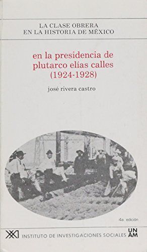 En la presidencia de Plutarco Elías Calles (1924-1928), de Rivera Castro, José | portada del libro