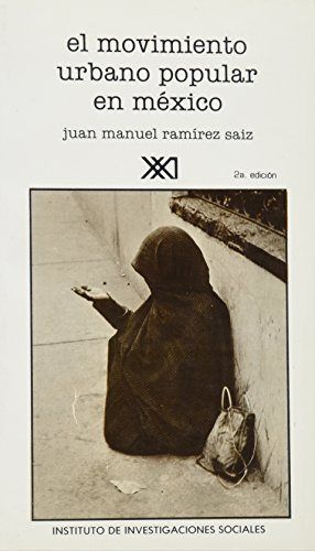 El movimiento urbano popular en México, de Ramírez Sáiz, Juan Manuel | portada del libro