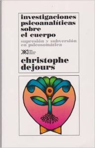Investigaciones psicoanalíticas sobre el cuerpo, de Dejours | portada del libro