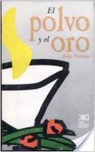 El polvo y el oro, de Travieso, Julio | portada del libro