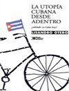 La utopía cubana desde adentro, de Otero, Lisandro | portada del libro
