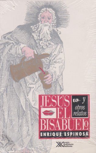 Jesús, el bisabuelo y otros relatos, de Espinosa, Enrique | portada del libro