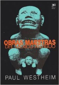 Obras maestras del México antiguo, de Westheim, Paul | portada del libro