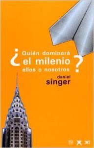 ¿Quién dominará el milenio, ellos o nosotros?, de Singer, Daniel | portada del libro