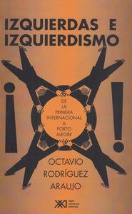 Izquierdas e izquierdismos, de Rodríguez Araujo, Octavio | portada del libro