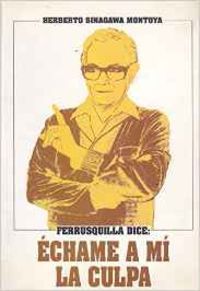 Ferrusquilla dice: Échame a mí la culpa, de Sinagawa Montoya, Herberto | portada del libro