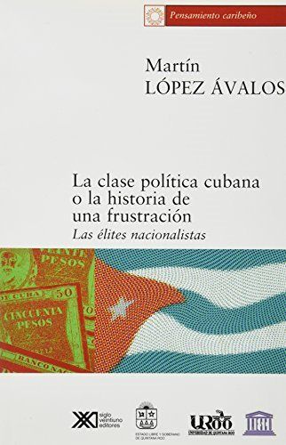 La clase política cubana o la historia de una frustración, de López Ávalos, Martín | portada del libro