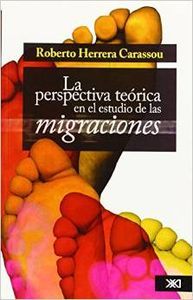La perspectiva teórica en el estudio de las migraciones, de Herrera Carassou, Roberto | portada del libro