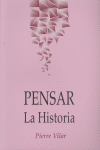 PENSAR LA HISTORIA, de VILAR | portada del libro