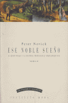 ESE NOBLE SUEÑO T.II LA OBJETIVIDAD Y LA HISTORIA, de NOVICK | portada del libro