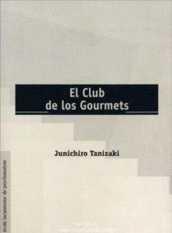CLUB DE LOS GOURMETS, de JUNICHIRO TANIZAKI | portada del libro
