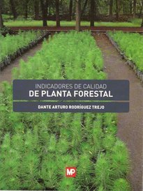 Indicadores de calidad de planta forestal, de RODRÍGUEZ TREJO , D.A. | portada del libro