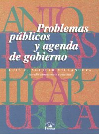PROBLEMAS PUBLICOS Y AGENDA DE GOBIERNO, de AGUILAR VILLANUEVA | portada del libro