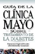 Tratamiento de la diabetes. Guía de la clínica mayo, de Varios autores | portada del libro