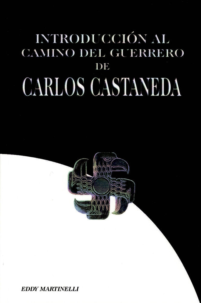 INTRODUCCIÓN AL CAMINO DEL GUERRERO DE CARLOS CASTANEDA, de Csastaneda, Carlos | portada del libro
