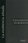 LA EXISTENCIA SITIADA, de Subirats | portada del libro