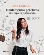 FUNDAMENTOS PRACTICOS DE ETIQUETA Y PROTOCOLO, de Janin Barboza | portada del libro