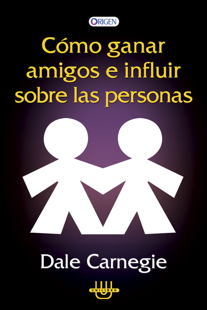 COMO GANAR AMIGOS E INFLUIR SOBRE LAS PERSONAS, de Carnegie, Dale | portada del libro