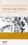 LA MEDIACION FIGURATIVA COMO HISTORIA DEL HABITAR VOLUMEN II, de PABLO SORIANO | portada del libro