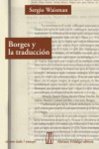 BORGES Y LA TRADUCCIÒN, de WAISSMAN SERGIO | portada del libro