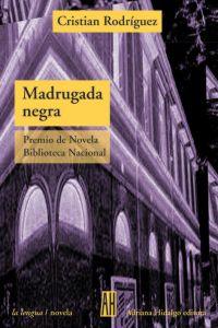 MADRUGADA NEGRA, de RODRIGUEZ CRISTIAN | portada del libro