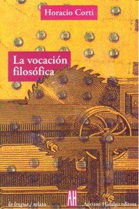 VOCACION FILOSOFICA, LA, de Horacio Corti | portada del libro