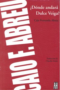 DONDE ANDARA DULCE VEIGA, de Caio Fernando Abreu | portada del libro