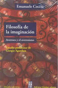 FILOSOFIA DE LA IMAGINACION. AVERROES Y EL AVERROISMO, de Emanuele Coccia | portada del libro