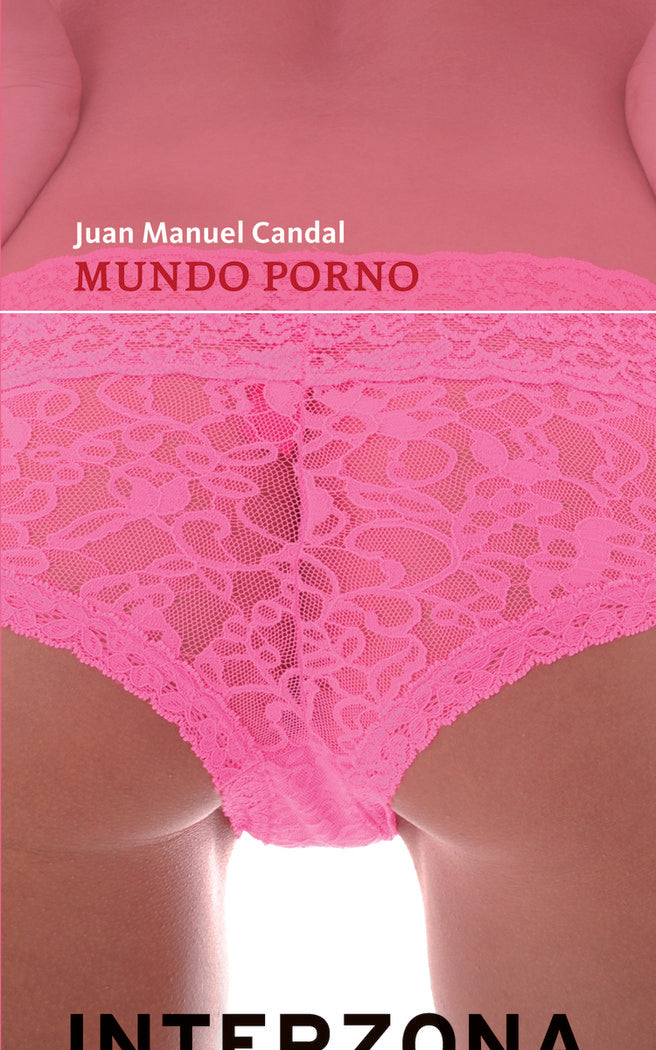 Mundo porno, de CANDAL,JUAN MANUEL | portada del libro