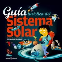 Gu¡a tur¡stica del sistema solar, de MARIANO RIBAS Y CARLA BAREDES | portada del libro
