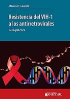 RESISTENCIA DEL VIIH-1 A LOS ANTIRRETROVIRALES GUIA PRACTICA, de MARCELO F. LAURIDO | portada del libro