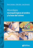 ABORDAJES NEUROQUIRURGICOS AL CEREBRO Y LA BASE DEL CRANEO, de A. CAMPERO | portada del libro