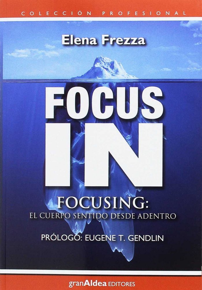 FOCUS IN. FOCUSING: EL CUERPO SENTIDO DESDE ADENTRO, de ELENA FREZZA | portada del libro