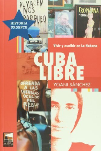 CUBA LIBRE, de SANCHEZ, YOANI | portada del libro