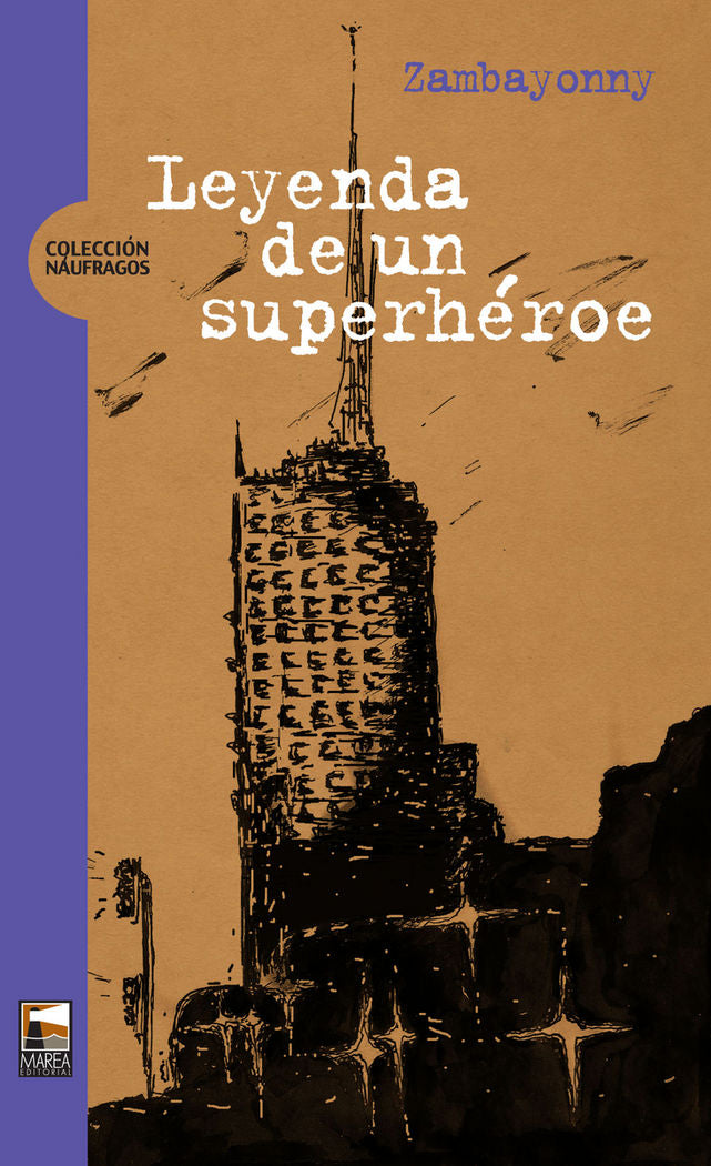 Leyenda de un superhéroe. (Novela.), de ZAMBAYONNY | portada del libro
