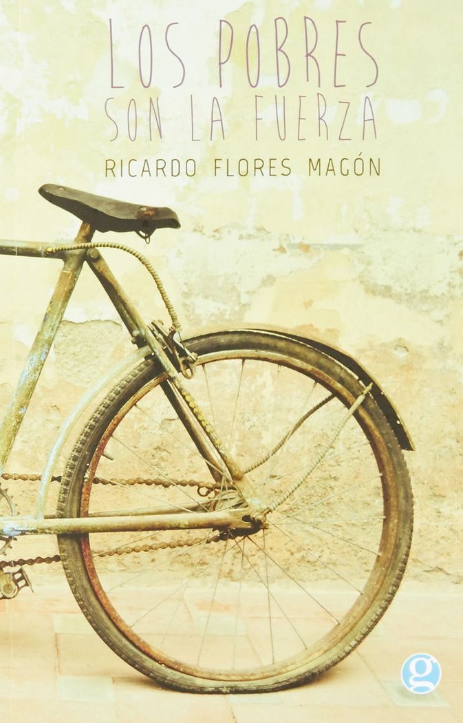 LOS POBRES SON LA FUERZA, de FLORES MAGON,RICARDO | portada del libro