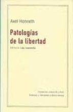 PATOLOGIAS DE LA LIBERTAD, de Axel Honneth | portada del libro