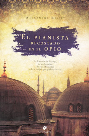 El pianista recostado en el opio, de Alexandra | portada del libro