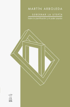 GOBERNAR LA UTOPIA, de MARTIN ARBOLEDA | portada del libro