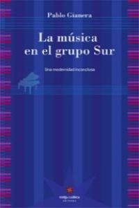LA MUSICA EN EL GRUPO SUR, de PABLO GIANERA | portada del libro