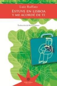 ESTUVE EN LISBOA Y ME ACORDE DE TI, de LUIZ RUFFATO | portada del libro