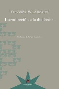 INTRODUCCION A LA DIALECTICA, de THEODOR ADORNO | portada del libro